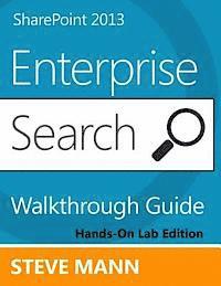 bokomslag SharePoint 2013 Enterprise Search Walkthrough Guide: Hands-On Lab Edition