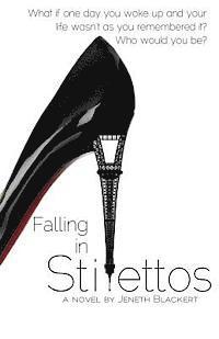 bokomslag Falling In Stilettos: What if one day you woke up and your life wasn't as you remember it? Who would you be?