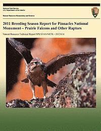 bokomslag 2011 Breeding Season Report for Pinnacles National Monument - Prairie Falcons and Other Raptors