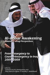 Al-Anbar Awakening; Volume 2 - Iraqi Perspectives: From Insurgency to Counterinsurgency in Iraq, 2004-2009 1