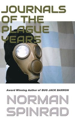 Norman Spinrad - Journals of the Plague Years, Häftad. Tillgänglighet: Lägg i varukorg