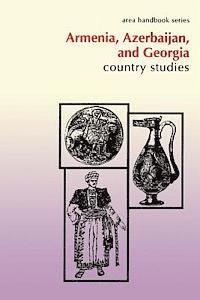 bokomslag Armenia, Azerbaijan, and Georgia: Country Studies