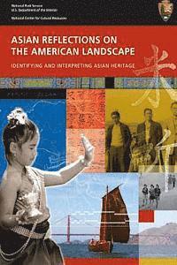 bokomslag Asian Reflections on The American Landscape: Identifying and Interpreting Asian Heritage