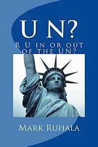 bokomslag U N?: R U in or out of the UN?
