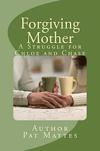 bokomslag Forgiving Mother: A Struggle for Chloe and Chase