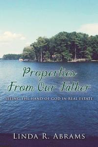 bokomslag Properties From Our Father: Seeing the Hand of God in Real Estate