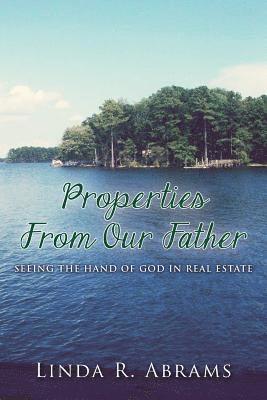 Properties From Our Father: Seeing the Hand of God in Real Estate 1