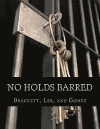 No Holds Barred: Featuring Works from Brackett, Lee, and Gomez