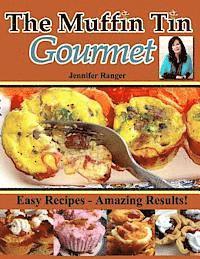 The Muffin Tin Gourmet 1