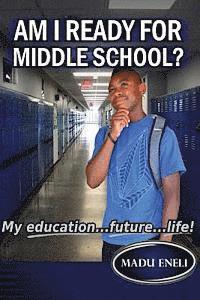 bokomslag Am I Ready For Middle School?: My Education...future...life!