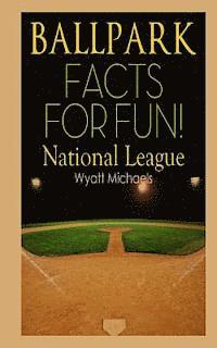 Ballpark Facts for Fun! National League 1