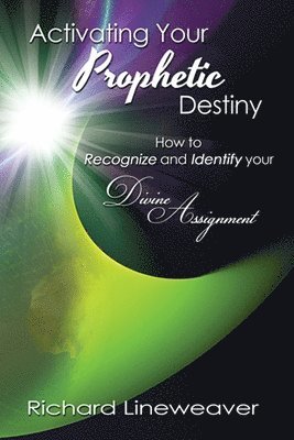 Activating Your Prophetic Destiny 1