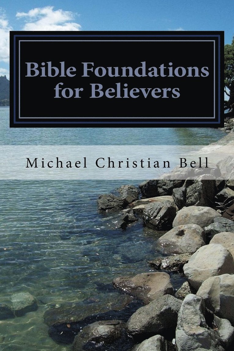 Bible Foundations for Believers 1