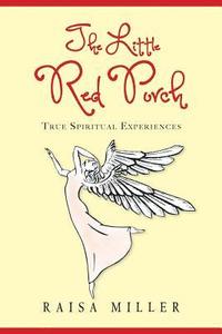 bokomslag The Little Red Porch: True Spiritual Experiences