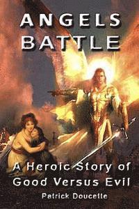 bokomslag Angels Battle: A Heroic Story of Good Versus Evil