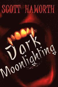 Dark Moonlighting 1