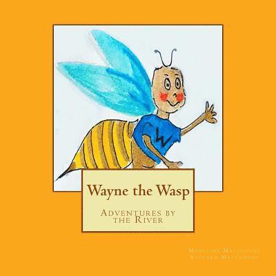 Wayne the Wasp: Adventures by the River 1