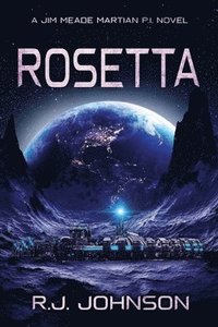 bokomslag Rosetta: A Jim Meade Martian P.I. Novel