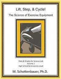 M. Schottenbauer - Lift, Step, & Cycle: The Science of Exercise Equipment: Data and Graphs for Science Lab, Häftad. Tillgänglighet: Lägg i varukorg
