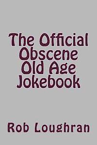 bokomslag The Official Obscene Old Age Jokebook