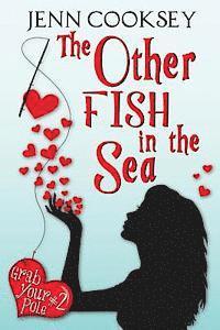 The Other Fish in the Sea (Grab Your Pole, #2) 1