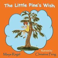 Maya Regel - The Little Pine's Wish, Häftad