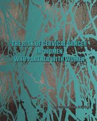 The risk of cervical cancer in women who partner with women 1