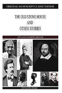 The Old Stone House And Other Stories 1