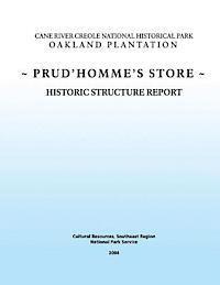 bokomslag Cane River Creole National Historical Park Oakland Plantation Prud'Hommes Store: Historical Structure Report