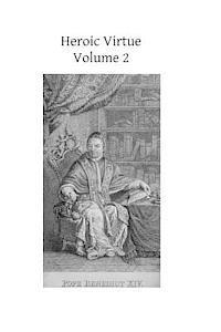 bokomslag Heroic Virtue: A Portion of the Treatise of Benedict XIV on the Beatification and Canonization of the Servants of God