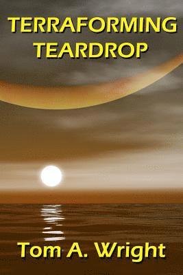 Terraforming Teardrop 1