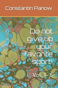 bokomslag Do not give up your favorite sport!