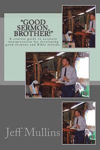 bokomslag "Good Sermon, Brother!": A concise guide to preaching good sermons.