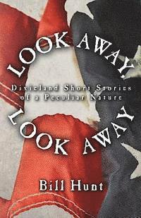 bokomslag Look Away, Look Away: Dixieland Short Stories of a Peculiar Nature