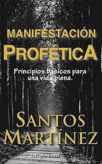 bokomslag Manifestacion Profetica: Principios basicos para una vida plena.