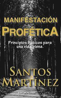 Manifestacion Profetica: Principios basicos para una vida plena. 1