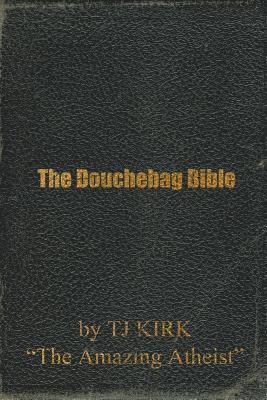 The Douchebag Bible 1