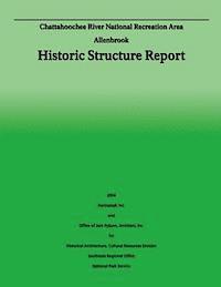 Inc Hartrampf - Chattahoochee River National Recreation Area Allenbrook: Historic Structure Report, Häftad