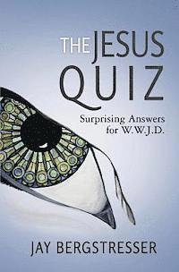 bokomslag The Jesus Quiz: Surprising Answers for W.W.J.D.