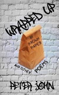 Peter John - Wrapped Up In Brown Paper, Häftad