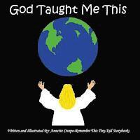 Annette Crespo, Remember This Tiny Kid Storybooks - God Taught Me This, Häftad. Tillgänglighet: Lägg i varukorg