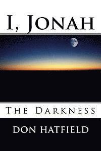 bokomslag I, Jonah: The Darkness