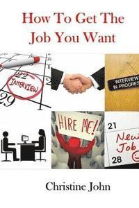 How to Get the Job You Want 1