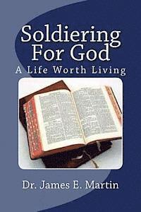 bokomslag Soldiering for God: A Life Worth Living