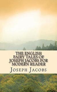 bokomslag The English Fairy Tales of Joseph Jacobs for Modern Reader