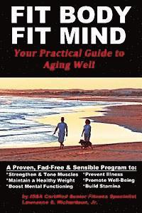 bokomslag Fit Body Fit Mind: Your Practical Guide to Aging Well