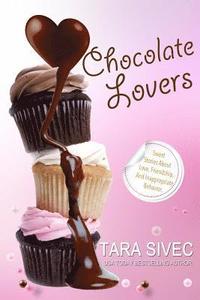 bokomslag Chocolate Lovers: Sweet Stories About Love, Friendship, and Inappropriate Behavior