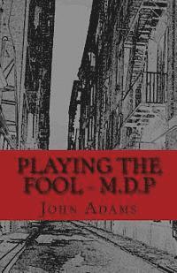 bokomslag Playing the Fool - M.D.P