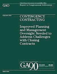 Contingency Contracting: Improved Planning and Management Oversight Needed to Address Challenges with Closing Contracts 1