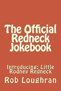 bokomslag The Official Redneck Jokebook: Introducing: Little Rodney Redneck